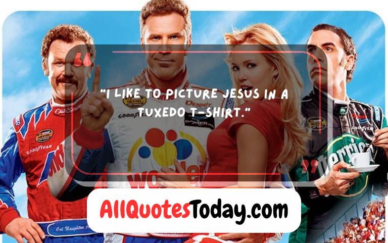 Best Talladega Nights Quotes Best Talladega Nights Quotes