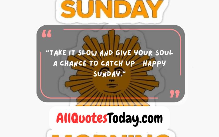 Good Sunday Morning Quotes Good Sunday Morning Quotes