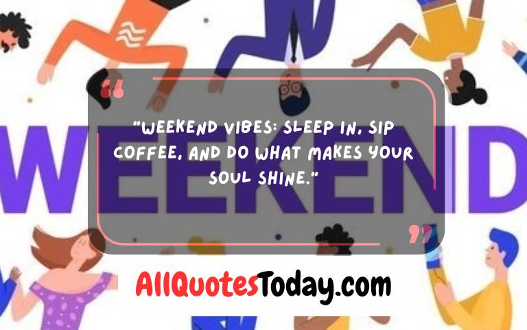 Inspirational Happy Weekend Quotes Inspirational Happy Weekend Quotes