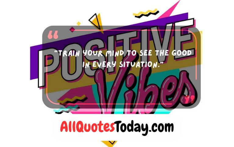 Positive Vibes Quotes Positive Vibes Quotes