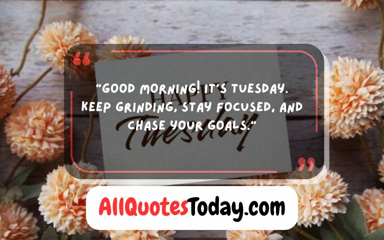 Tuesday Morning Quotes to Start Your Day Bright