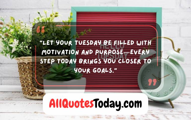 Tuesday Motivation Quotes to Power Up Your Morning