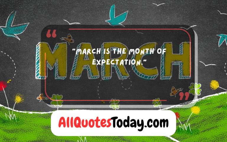 Welcome March Quotes Welcome March Quotes